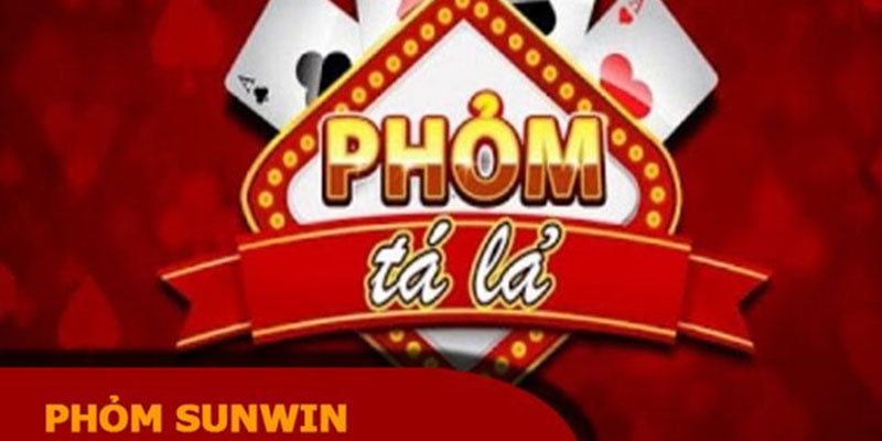 Giới thiệu về Phỏm Sunwin